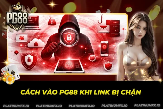 Giải pháp truy cập Link vào PG88 Chính Thức 2026 khi bị gián đoạn