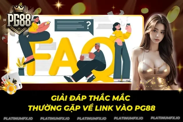 Câu hỏi phổ biến khi truy cập Link vào PG88 Chính Thức 2026
