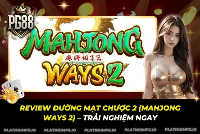 Review Đường Mạt Chược 2 (Mahjong Ways 2) – Trải Nghiệm Ngay Review Đường Mạt Chược 2 (Mahjong Ways 2) – Trải Nghiệm Ngay