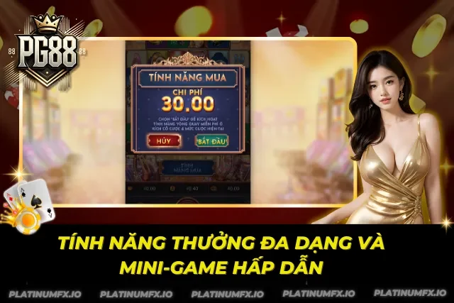 Trải nghiệm tính năng thưởng cùng mini-game đa dạng và hấp dẫn