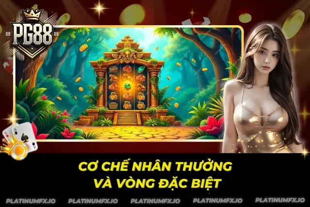 Cơ chế nhân thưởng và vòng đặc biệt hấp dẫn tại PG88
