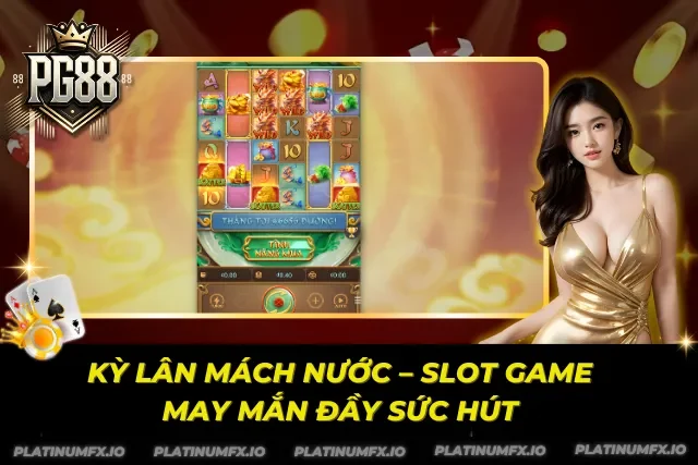 Trải nghiệm ngay tựa game slot cực sống động chỉ có tại PG88